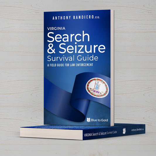 Virginia Search & Seizure Survival Guide