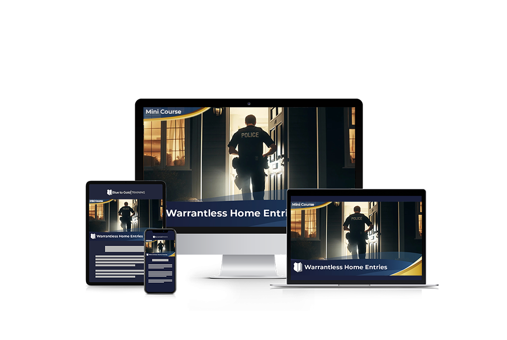 Warrantless Home Entries - Mini Course