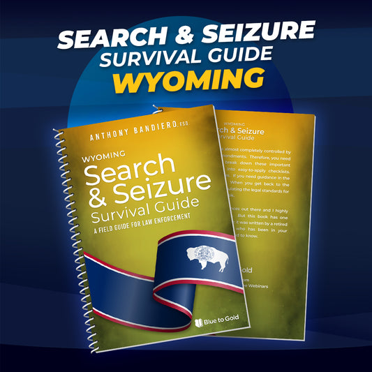 Wyoming Search & Seizure Survival Guide