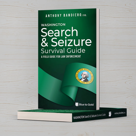 Washington Search and Seizure Survival Guide