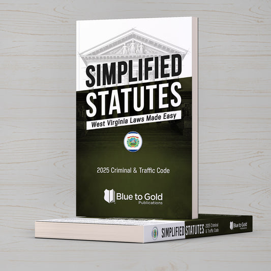 Simplified Statutes: West Virginia Laws Made Easy - COMING SOON!