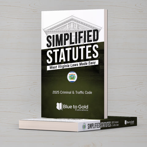 Simplified Statutes: West Virginia Laws Made Easy - COMING SOON!