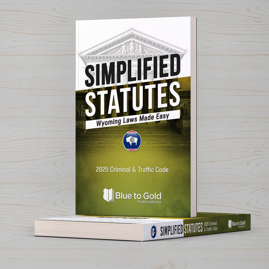 Simplified Statutes: Wyoming Laws Made Easy - COMING SOON!