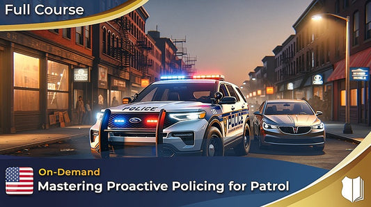 Mastering Proactive Policing for Patrol