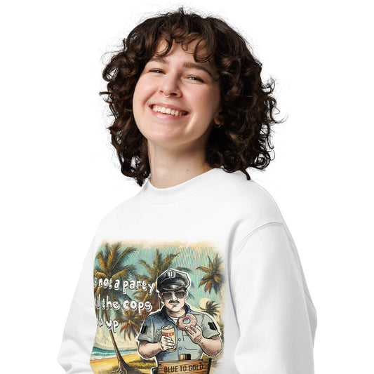 It's Not A Party Until The Cops Show Up - Unisex eco sweatshirt