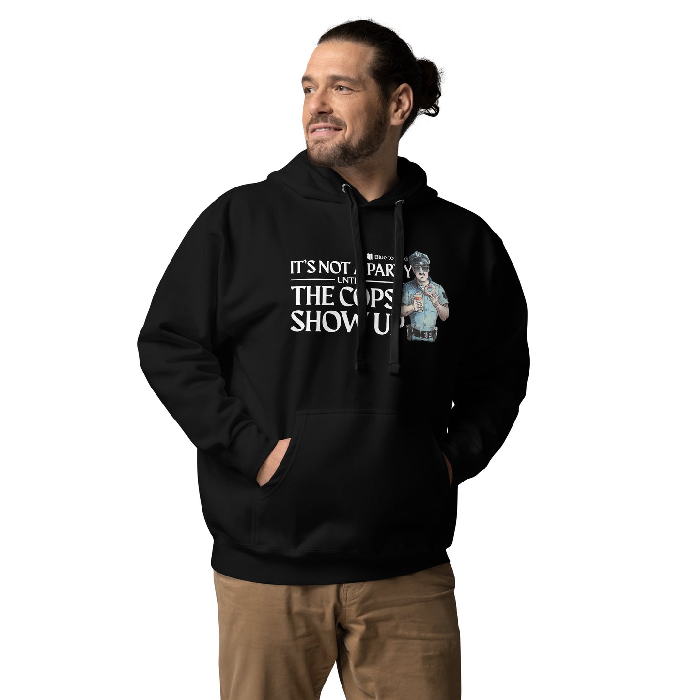 "It's Not A Party Until The Cops Show Up" Unisex Premium Hoodie