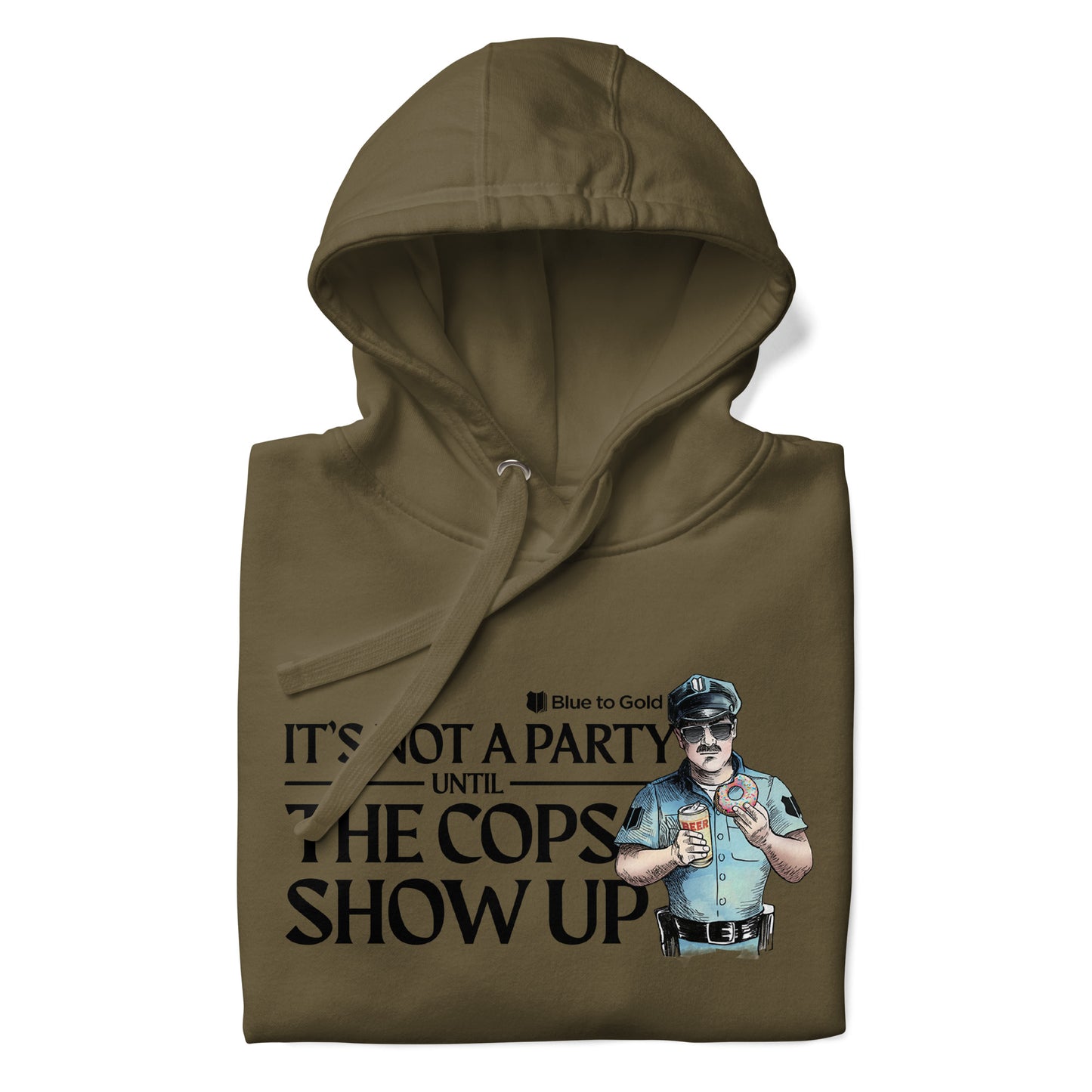 "It's Not A Party Until The Cops Show Up" Unisex Premium Hoodie