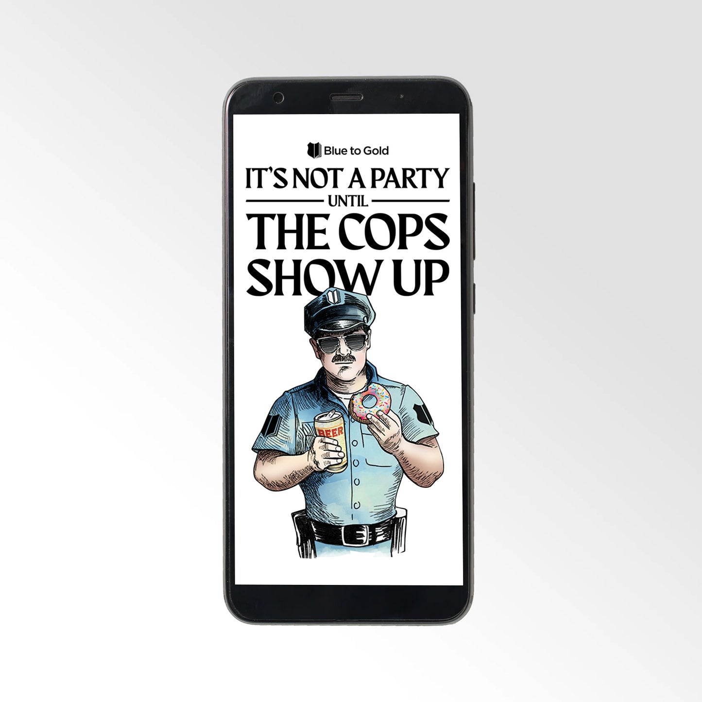 It's Not A Party Until The Cops Show Up Phone Wallpaper