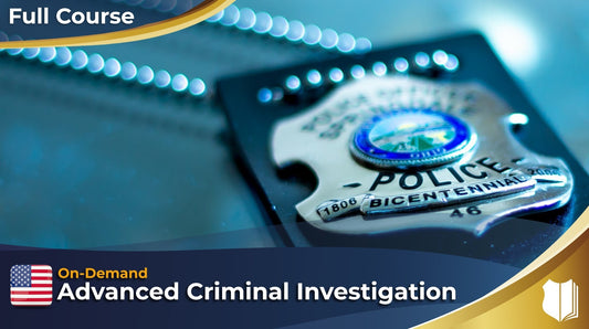 Advanced Criminal Investigations