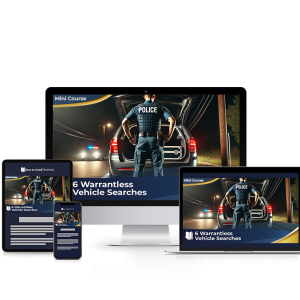 6 Warrantless Vehicle Searches - Mini Course