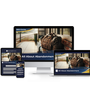 All About Abandonment - Mini Course