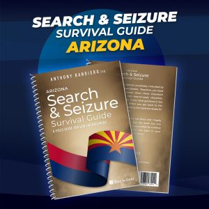 Arizona Search & Seizure Survival Guide