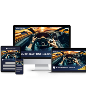 Bulletproof DUI Reports - Mini Course