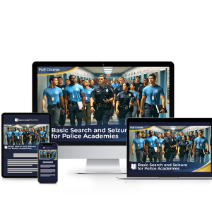 Basic Search & Seizure for Police Academies