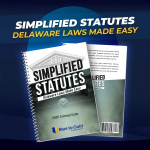 Simplified Statutes: Delaware Laws Made Easy - PRE-ORDER NOW!