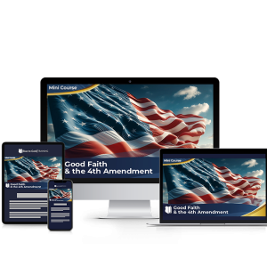 Good Faith & The 4th Amendment - Mini Course