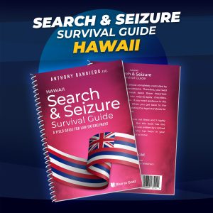 Hawaii Search & Seizure Survival Guide