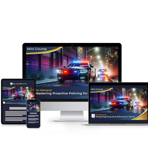 Mastering Proactive Policing for Patrol Mini Course